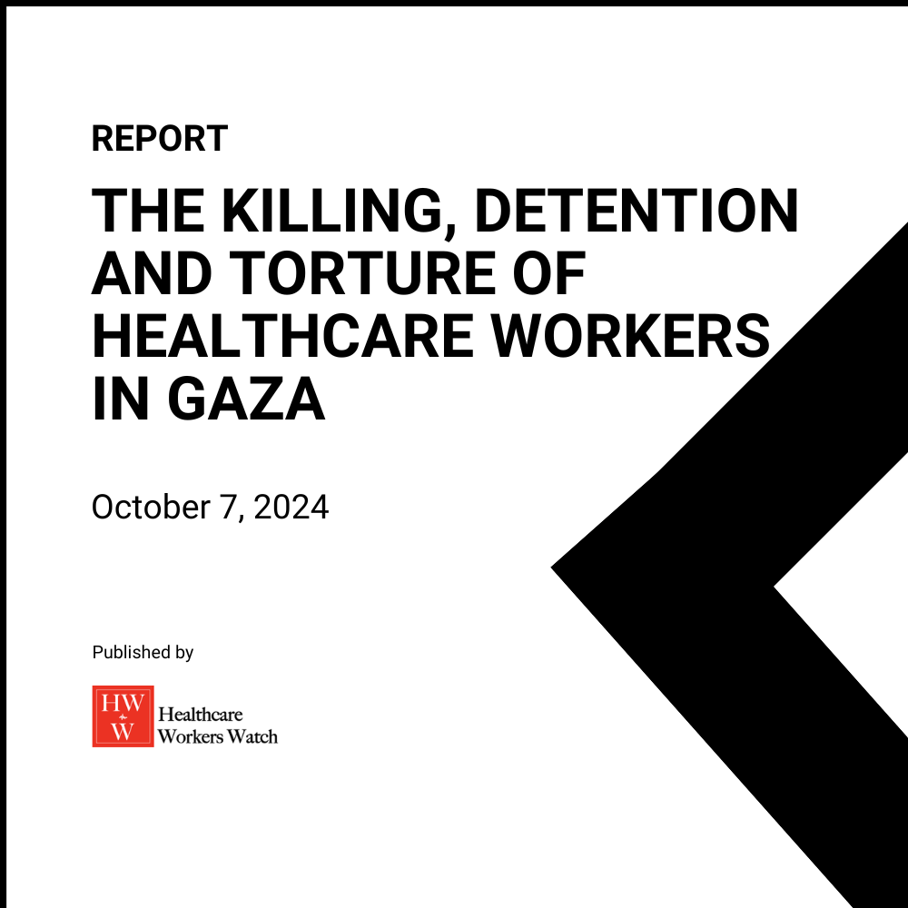 The Killing, Detention and Torture of Healthcare Workers in Gaza